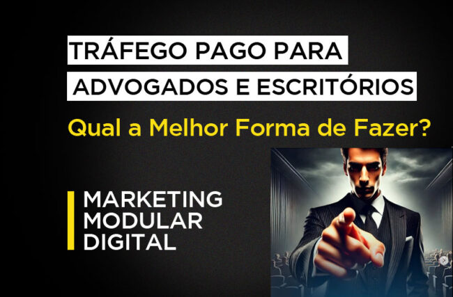 Tráfego Pago para Advogados: Qual a Melhor Forma de Fazer?