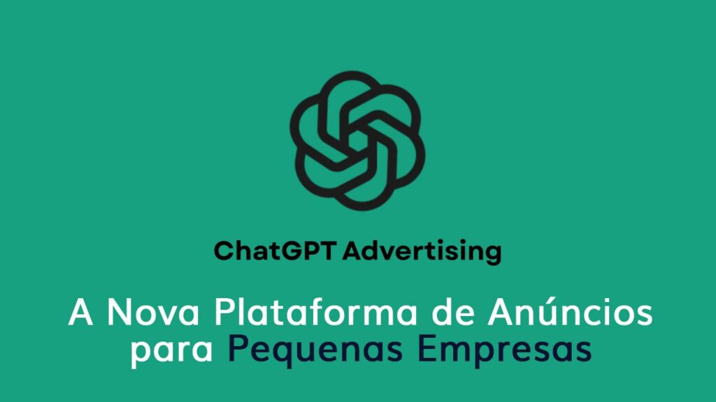 GPT Ads: o que é, como funciona e por que pequenas empresas devem prestar atenção